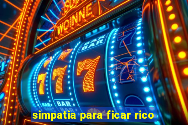 simpatia para ficar rico